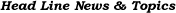 Head Line News & topics